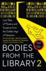 Image for Bodies from the library: forgotten stories of mystery and suspense by the queens of crime and other masters of golden age detection. : 2