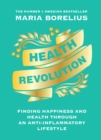 Image for Health revolution  : finding happiness and health through an anti-inflammatory lifestyle