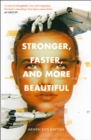 Image for Stronger, Faster, and More Beautiful