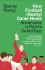 Image for How football (nearly) came home  : adventures in Putin&#39;s World Cup