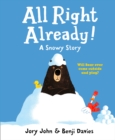Image for All right already!  : a snowy story