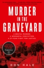 Image for Murder in the graveyard  : a brutal murder, a wrongful conviction, a 27-year fight for justice
