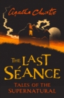 Image for The last seance: tales of the supernatural by Agatha Christie