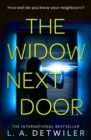 Image for The Widow Next Door : The Most Chilling of New Crime Thriller Books That You Will Read in 2018