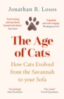 Image for The age of cats: how cats evolved to rule the world
