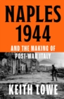 Image for Naples 1944 : Corruption, Exploitation and Chaos in the Wake of Allied Invasion