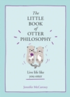 Image for The Little Book of Otter Philosophy