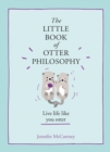Image for The little book of otter philosophy