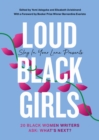 Image for Loud black girls  : 20 black women writers ask: what&#39;s next?