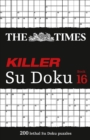 Image for The Times Killer Su Doku Book 16 : 200 Lethal Su Doku Puzzles