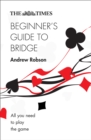 Image for The Times beginner&#39;s guide to bridge