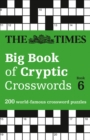 Image for The Times Big Book of Cryptic Crosswords 6 : 200 World-Famous Crossword Puzzles