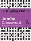 Image for The Times 2 Jumbo Crossword Book 15 : 60 Large General-Knowledge Crossword Puzzles