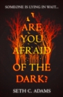 Image for Are you afraid of the dark?
