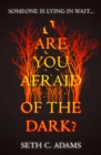 Image for Are You Afraid of the Dark?