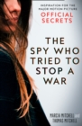 Image for The spy who tried to stop a war  : Katharine Gun and the secret plot to sanction the Iraq invasion