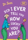 Image for Did I ever tell you how lucky you are?