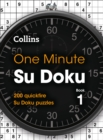 Image for One Minute Su Doku Book 1 : 200 Quickfire Su Doku Puzzles