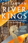 Image for River kings  : the Vikings from Scandinavia to the Silks Roads