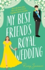 Image for My best friend&#39;s royal wedding