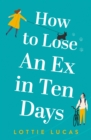 Image for How to Lose an Ex in Ten Days