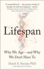 Image for Lifespan  : the revolutionary science of why we age - and why we don't have to