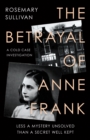 Image for The Betrayal of Anne Frank