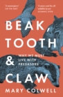 Image for Beak, Tooth and Claw: Why Predators Are Needed for a Healthy British Countryside