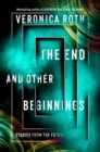 Image for The end and other beginnings  : stories from the future