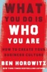 Image for What you do is who you are: how to create your business culture