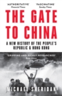 Image for The Gate to China: A New History of the People&#39;s Republic &amp; Hong Kong