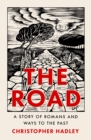 Image for The road  : a story of Romans and ways to the past