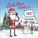 Image for Santa Claus Heard a Fart
