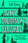 Image for Why Mummy&#39;s Sloshed