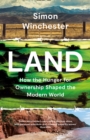 Image for Land  : how the hunger for ownership shaped the world