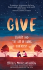 Image for Give  : charity and the art of living generously