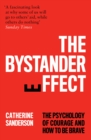 Image for The bystander effect  : the psychology of courage and inaction