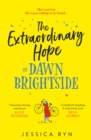 Image for The Extraordinary Hope of Dawn Brightside