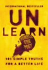 Image for Unlearn : 101 Simple Truths for a Better Life