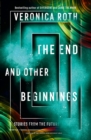 Image for The End and Other Beginnings : Stories from the Future