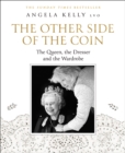 Image for The other side of the coin: the queen, the dresser and the wardrobe