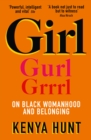 Image for Girl: Essays on Womanhood and Belonging in the Age of Black Girl Magic