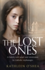 Image for The lost ones: a family torn apart and abused in Catholic orphanages