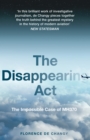Image for The disappearing act  : the impossible case of MH370