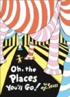 Image for Oh, The Places You&#39;ll Go!