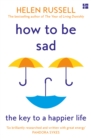 Image for How to be sad  : the key to a happier life