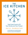 Image for The ice kitchen  : fast fresh food to fill your family and your freezer