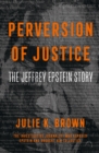 Image for Perversion of justice  : the Jeffrey Epstein story