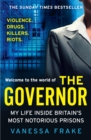 Image for The governor  : my life inside Britain's most notorious prisons