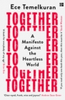 Image for Together  : a manifesto against the heartless world